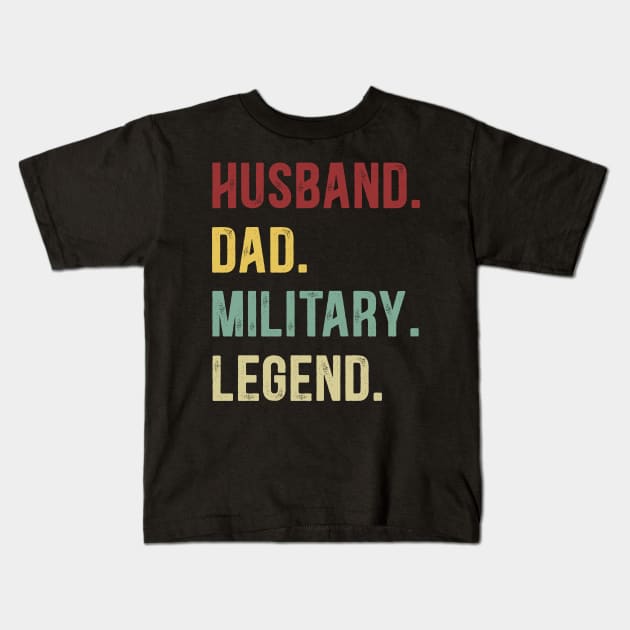 Military Funny Vintage Retro Shirt Husband Dad Military Legend Kids T-Shirt by Foatui